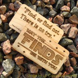 May the Finds Be With You 2-Sided Trackable Wooden Nickel