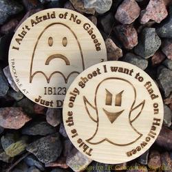 I Ain't Afraid of No Ghosts - 2-Sided Trackable Wooden Nickel